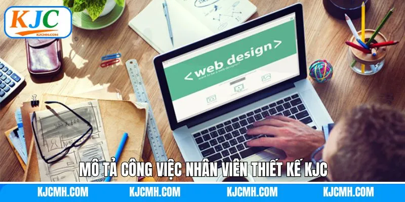 Mô tả công việc của vị trí nhân viên thiết kế chi tiết nhất 